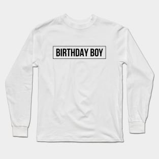 Birthday Boy Long Sleeve T-Shirt